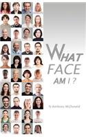 What Face Am I?