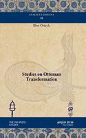 Studies on Ottoman Transformation: (10 Analecta Isisiana: Ottoman and Turkish Studies)
