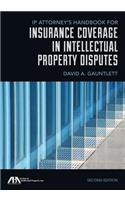 IP Attorney's Handbook for Insurance Coverage in Intellectual Property Disputes