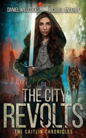 City Revolts: Age Of Madness - A Kurtherian Gambit Series