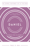 Daniel: Standing Firm in Adversity
