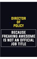 Director of Policy Because Freaking Awesome Is Not An Official Job Title