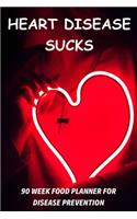 Heart Disease Sucks