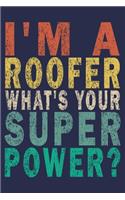 I'm A Roofer What's Your Super Power?