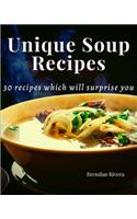 Unique Soup Recipes: 30 recipes which will surprise you