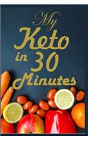 My Keto in 30 Minutes