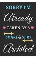 Sorry I'm Already Taken By A Smart & Sexy Architect