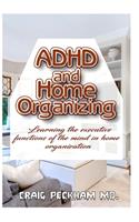 ADHD and Home Organizing