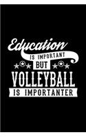 Education Is Important But Volleyball Is Importanter