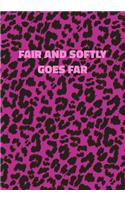Fair And Softly Goes Far
