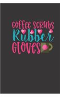coffee scrubs rubber gloves