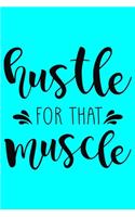 Hustle For That Muscle