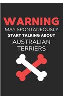 Warning May Spontaneously Start Talking About Australian Terriers