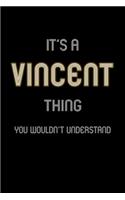 It's A Vincent Thing, You Wouldn't Understand