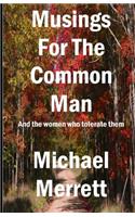 Musings for the Common Man: And the women who tolerate them