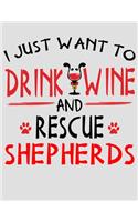 I Just Want to Drink Wine and Rescue Shepherds