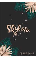 Skylar Gratitude Journal: Pretty Daily Gratitude Personalized Journal For Women With Name And Fern Leaves