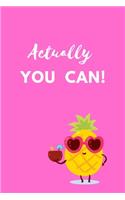 Actually You Can
