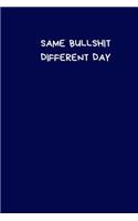 Same Bullshit Different Day