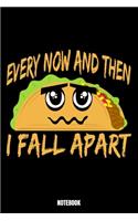 Every Now And Then I Fall Apart Notebook: Tacos Notizbuch A5 punktierte 110 Seiten, Notizheft / Tagebuch / Reise Journal, perfektes Geschenk für Sie Ihre Familie und Freunde gedacht, die Tac