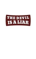 The Devil is a Liar: Blank Lined Journal Notebook, 120 Pages, Soft Matte Cover, 6 x 9