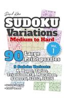 David Karn Sudoku Variations - Medium to Hard Vol 1: 90 Large Print Puzzles - 9 Sudoku Variants: X, Hyper, Twins, Triathlon A+B, Marathon, Samurai, 12x12, 16x16 - 16-24 pt font size, 8.5x11" format