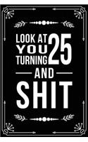 Look at You Turning 25 and Shit