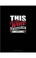 This Wine Is Making Me Awesome: Cornell Notes Notebook(1983 Cornell Notes Notebook)