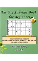 The Big Sudokus Book for Beginners #8: Develop Your Strategies And Master The Hardest Sudoku Puzzles Ever Assembled In A Large Print Book (100 Medium Difficulty Puzzles)