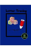Letter Tracing Book For Toddlers: A Writing Practice Workbook For Preschoolers & Kindergarten (Kids Ages 3-5) (ABCs)