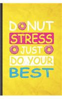 Donut Stress Just Do Your Best