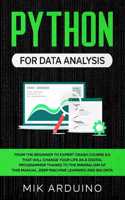 Python for Data Analysis: From the Beginner to Expert Crash Course 3.0 that will Change your Life as a Digital Programmer Thanks to the Minimalism of this Manual. Deep Machin