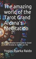 The amazing world of the Tarot Grand Arcana's Meditation