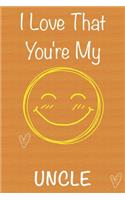 I Love That You're My Uncle