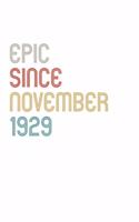 Epic Since 1929 November Notebook Birthday Gift: Lined Notebook / Journal Gift, 120 Pages, 6x9, Soft Cover, Matte Finish