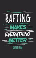 Rafting Makes Everything Better Calender 2020