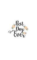 Best Day Ever: 150 Lined Journal Pages Planner Diary Notebook