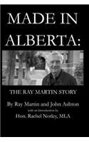 Made in Alberta: The Ray Martin Story