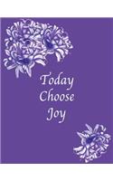 Today Choose Joy: Lined Journal Notebook: Soft cover, 110 pages 8.5x11