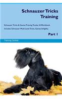 Schnauzer Tricks Training Schnauzer Tricks & Games Training Tracker & Workbook. Includes