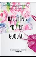 That Thing You're Good At