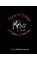 I Love All Things Crimson & Cream 2019 Weekly Planner