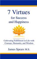 7 Virtues for Success and Happiness