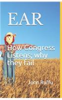 EAR How Congress Listens; why they fail