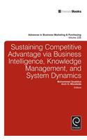 Sustaining Competitive Advantage Via Business Intelligence, Knowledge Management, and System Dynamics
