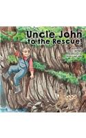 Uncle John to the Rescue