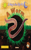 A Worm: (A Day in the Life of (Little Acorns))