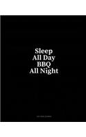 Sleep All Day BBQ All Night: Dot Grid Journal