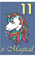 11 Is Magical - Birthday Unicorn Lined Journal: A Fun Book to Celebrate Your Age