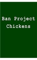Ban Project Chickens